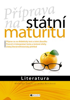 Příprava na státní maturitu – Literatura Příprava na státní maturitu – Literatura